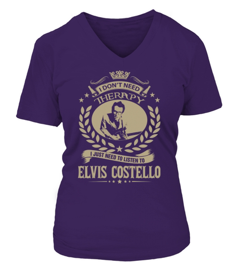 I Dont Need Therapy I Just Need To Listen To Elvis Costello TShirt V-neck T-Shirt Woman