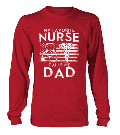 My Favorite Nurse Calls Me Dad Long sleeved Unisex