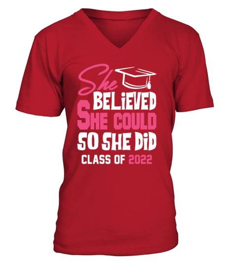 She believed she could so she did class of 2022 Men's V-Neck T-shirt