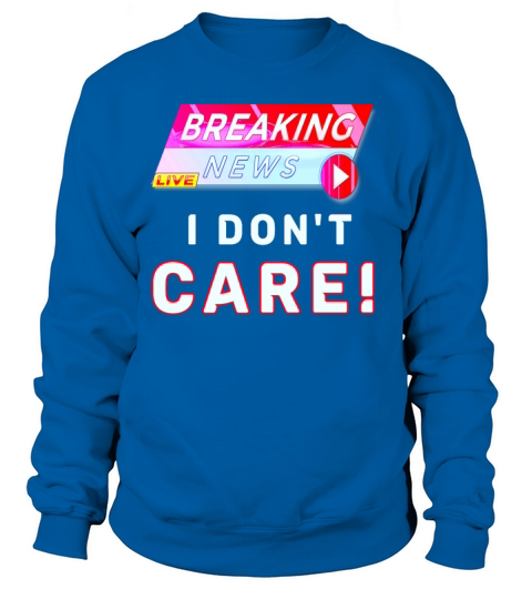 Breaking News No Interest Cool Gift fun Women's Sweatshirt