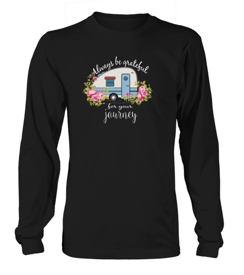 Always Be Grateful For Your Journey Men's Long Sleeve
