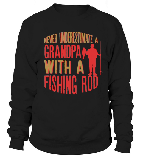 Mens Never Underestimate A Grandpa With a Fishing Women's Sweatshirt