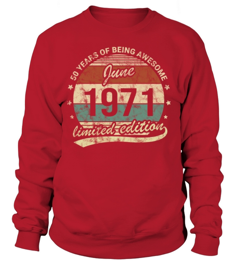 50 Years Old Awesome Limited Edition June 1971 Women's Sweatshirt