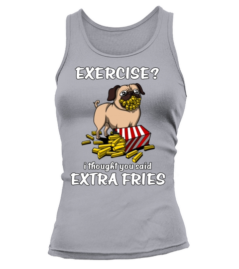 Pug Exercise Thought You Said Extra Fries Women's Tank Top