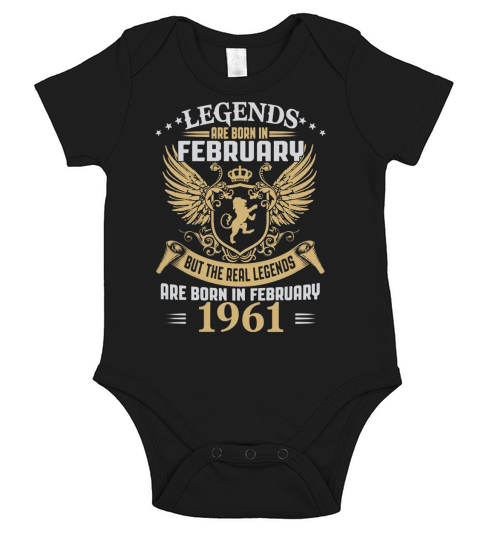 Legends Are Born In February 1961 Short Sleeve Baby One-Piece