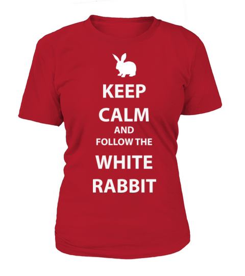 Keep calm and follow the white rabbit Women's T-Shirt