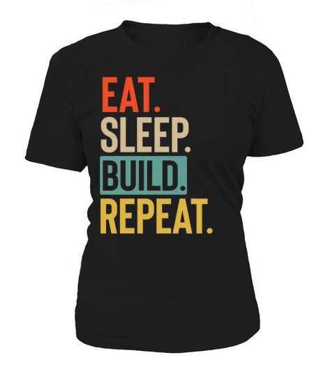 Eat Sleep build Repeat retro vintage colors T-Shirt Woman