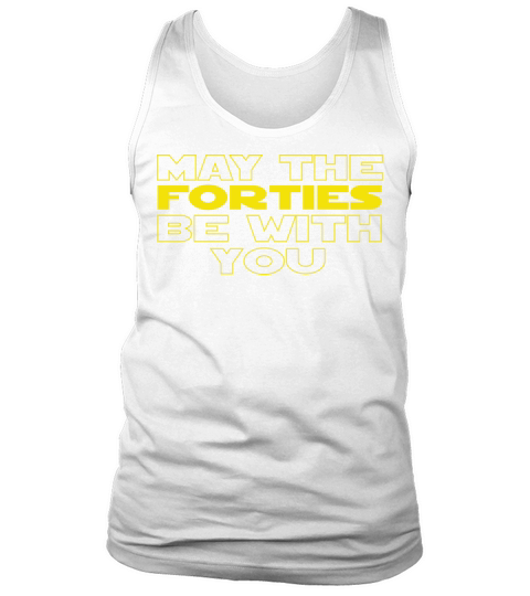 May The Forties Be With You Vintage 40th Birthday Tank Top Unisex