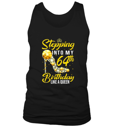 Birthday Stepping Into My 64th Birthday Like A Queen Tank Top Unisex