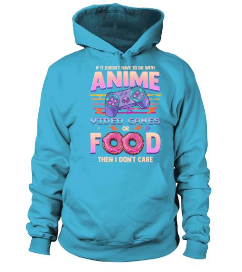 If Its Not Anime Video Games Or Food I Dont Care Men's Hoodie