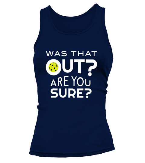 Was That Out Are You Sure Pickleball Tank top Woman