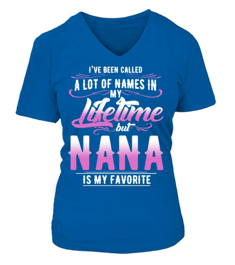 i have been called a lot of names in my lifetime b Women's V-Neck T-shirt
