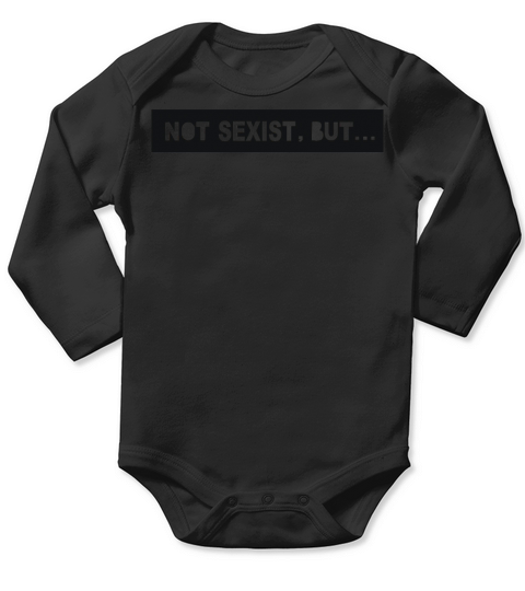 Not sexist but Long Sleeve Baby One-Piece