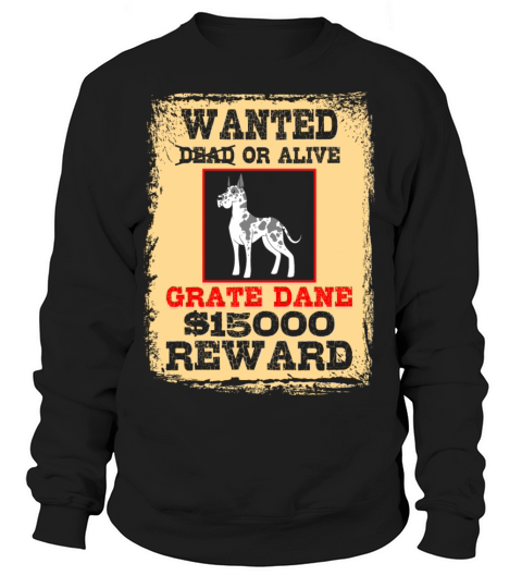 Wanted Dead or Alive Grate Dane Women's Sweatshirt