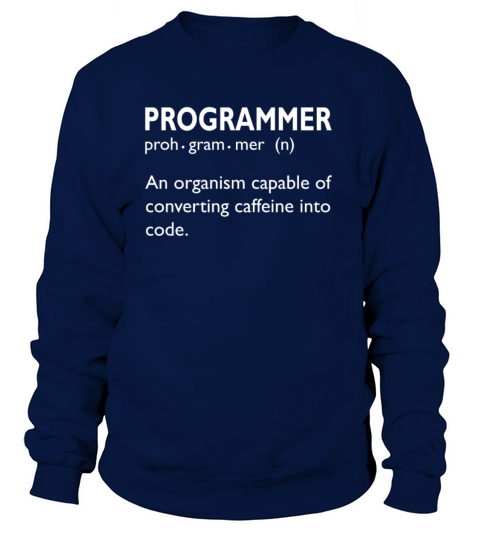 Computer Programmer Organism Converting Caffeine Women's Sweatshirt