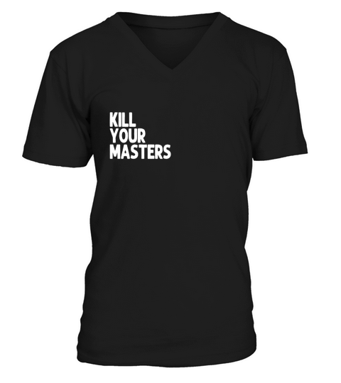 kill your masters V-Neck T-shirt