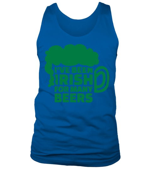 Ive been Irish for many beers Men's Tank Top