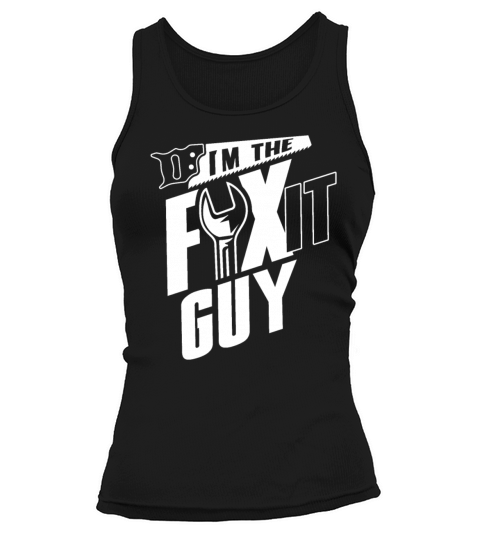 Im The Fix It Guy Craftsman Handyman Repair DIY Women's Tank Top