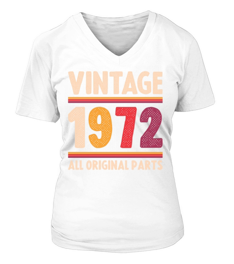 Vintage 1972 Original Parts Funny 50th Birthday V-neck T-Shirt Woman