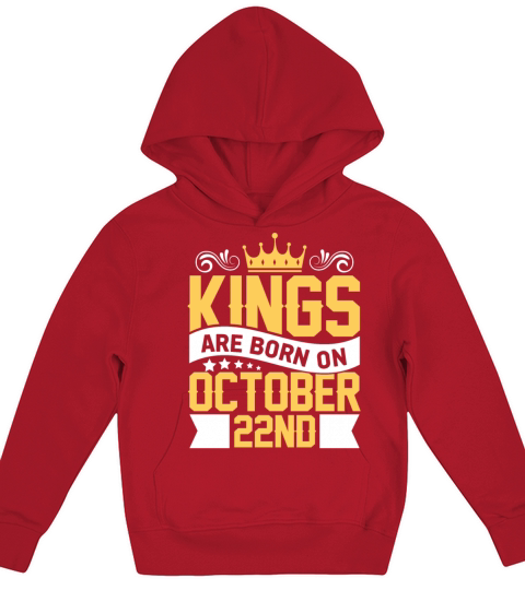 Kings are Born on October 22nd Birthday on October Kids Hoodie