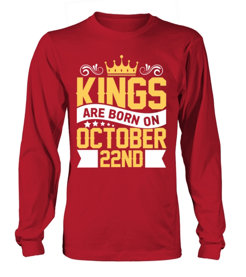 Kings are Born on October 22nd Birthday on October Women's Long Sleeve