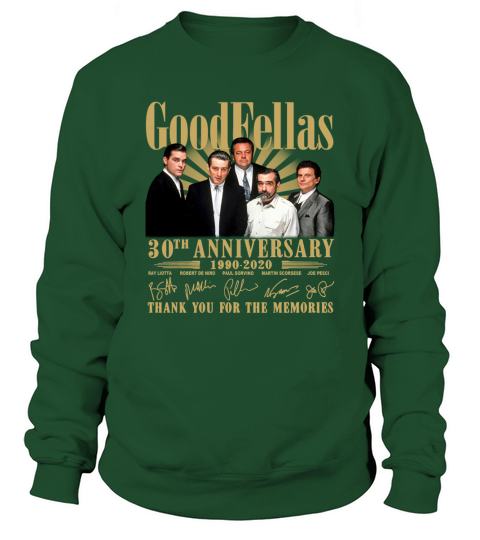 Goodfellas 30th anniversary 1990 2020 thank you for the memories signatures Sweatshirt Unisex