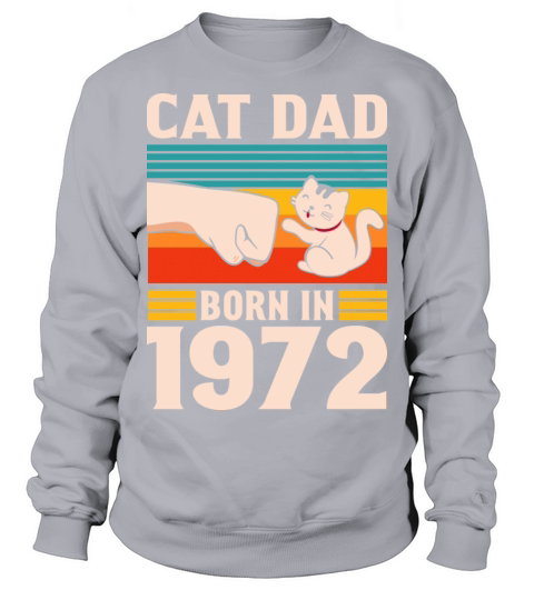 1972 Cat Dad Vintage 50th Birthday Dad Sweatshirt Unisex