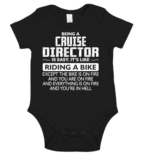 Being A Cruise Director Like The Bike Is On Fire - Mens T-Shirt Short Sleeve Baby One-Piece