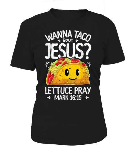 Wanna Taco Bout Jesus Cinco De Mayo Women Men Chri Women's T-Shirt