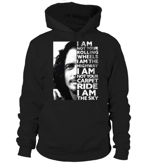 Chris Cornell I am not your rolling wheels I am the highway Hoodie Unisex