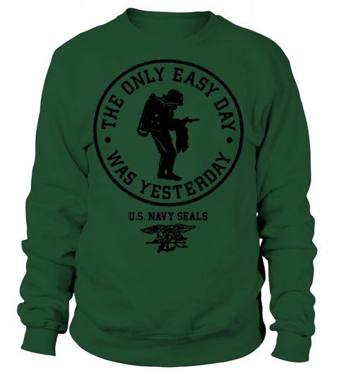 Navy Seals T Shirt The Only Easy Day Was Yesterday Women's Sweatshirt