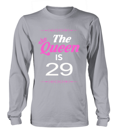 The Queen Is 29 Women's Long Sleeve