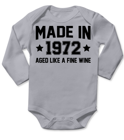 Made In 1972 Aged Like A Fine Wine Long Sleeve Baby One-Piece