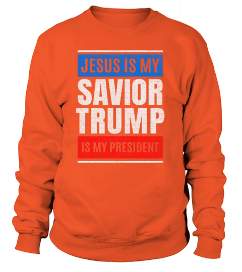 Jesus Is My Savior Trump Is My President Design Women's Sweatshirt