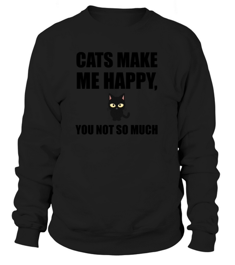 Cats Make Me Happy You No Women's Sweatshirt