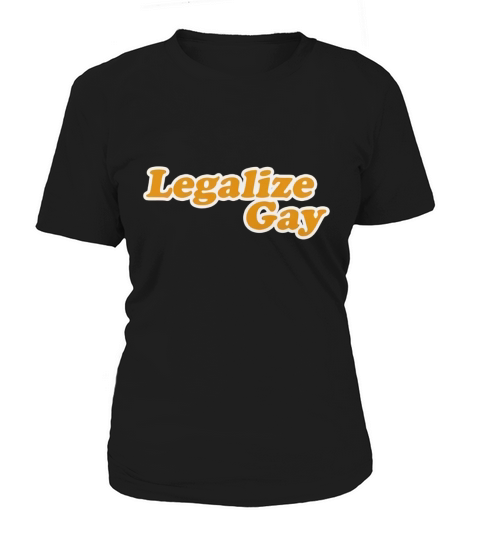 Legalize Gay Women's T-Shirt