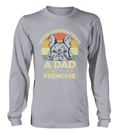 French Bulldog Quote for your Frenchie Dad Women's Long Sleeve