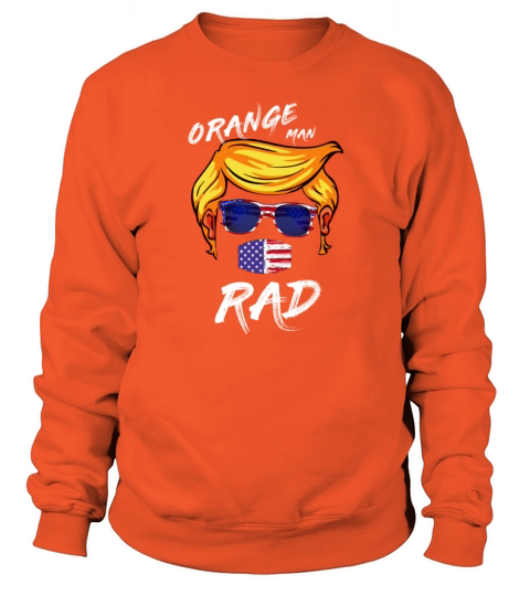 Orange Man Rad Parody of Bad Women's Sweatshirt