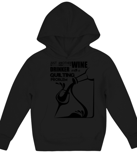 Just Another Wine Drinker With A Quilting Shirt Kids Hoodie
