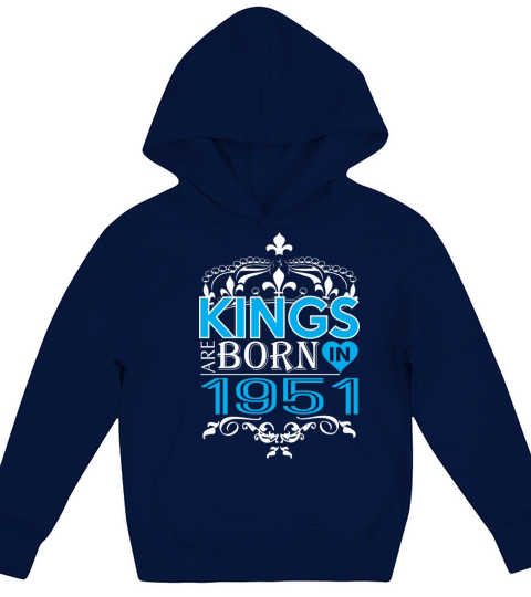 Kings Are Born In 1951 Happy Fathers Day Kids Hoodie