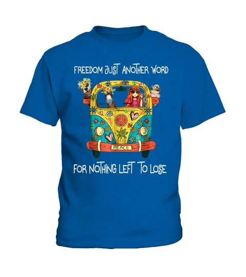 Freedoms Just another word for nothing left to lose Kids T-Shirt
