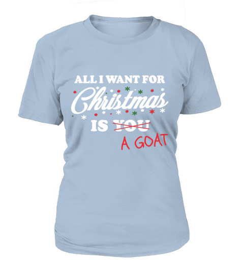 All I Want For Christmas is A Goat T-Shirt Woman