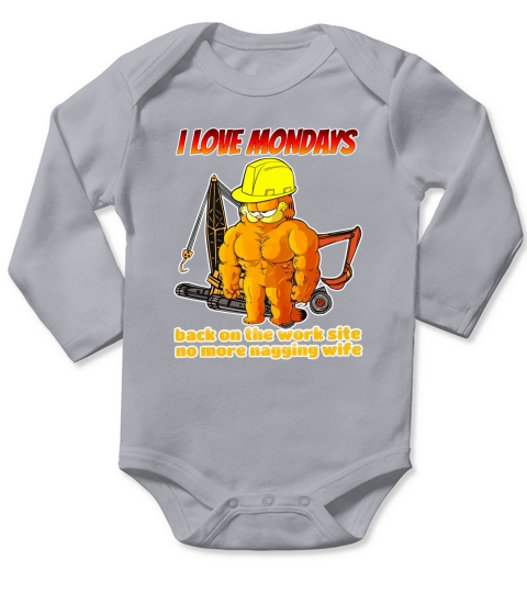 I Love Mondays Back On The Worksite No More Nagging Wife Long Sleeve Baby One-Piece