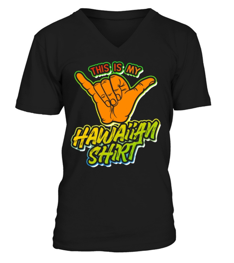 This Is My Hawaiian Shirt Luau Summer Aloha-Hawaii Men's V-Neck T-shirt