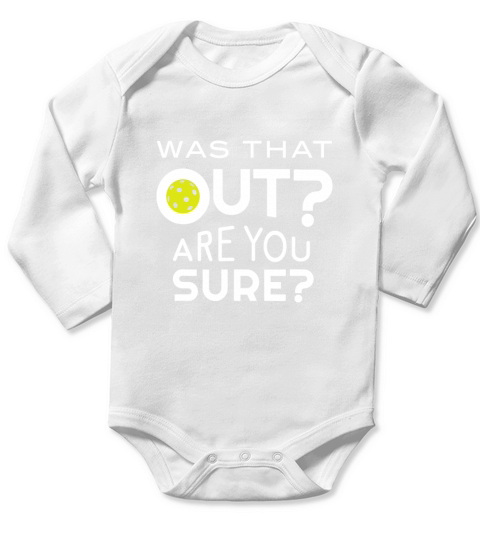 Was That Out Are You Sure Pickleball Long Sleeve Baby One-Piece