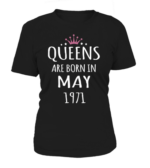 Born May 1971 birthdays T-shirts, Queen Born May 1971 T-shirt, May 1971 Hoodie Vneck Birthday Women's T-Shirt