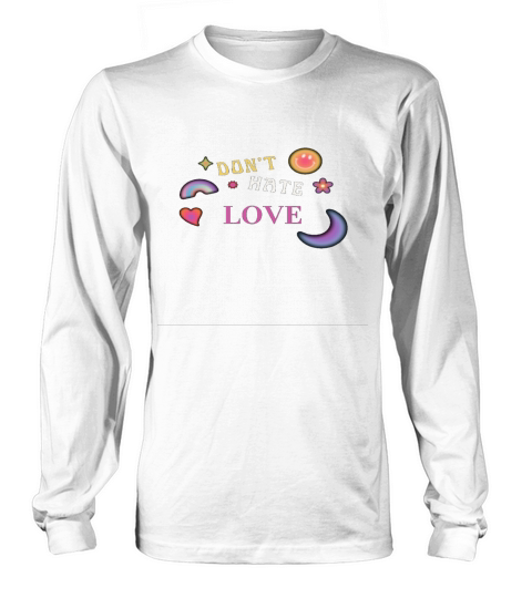 Dont Hate Love Women's Long Sleeve
