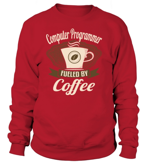 Computer Programmer Fueled By Coffee Women's Sweatshirt