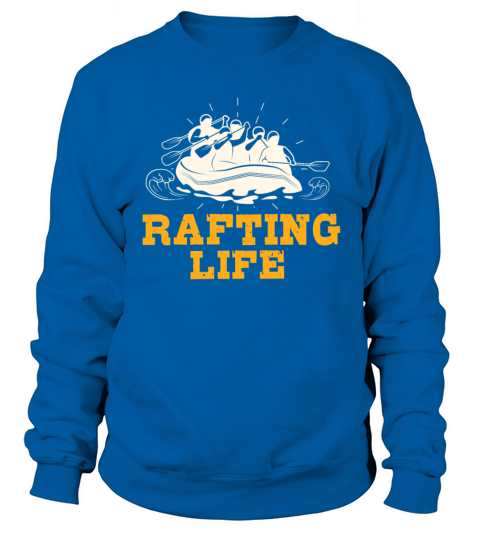 White Water Rafting Gift Sweatshirt Unisex