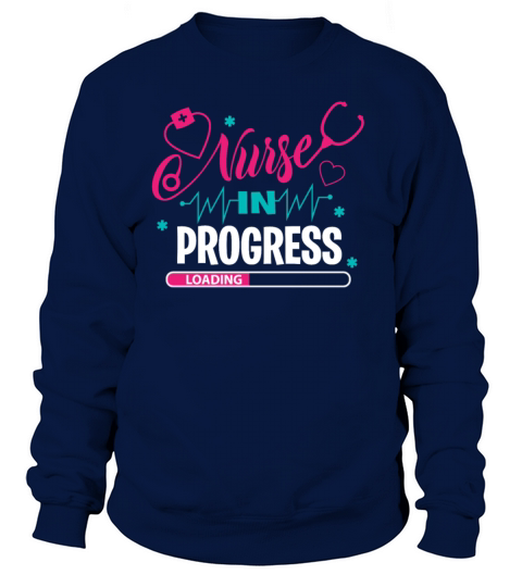 Nurse In Progress Nursing School Future Nurse Women's Sweatshirt